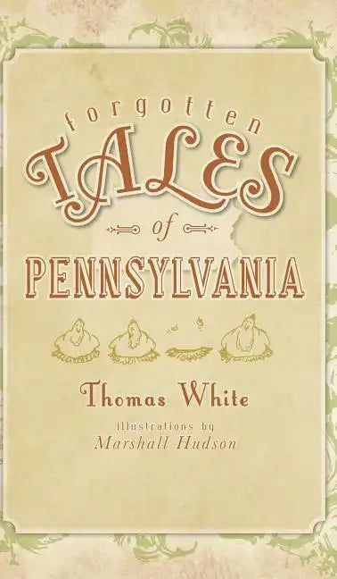 Forgotten Tales of Pennsylvania - Hardcover