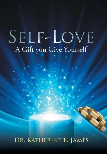 Self-Love: A Gift you Give Yourself - Hardcover