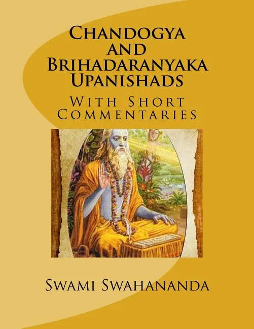 Chandogya and Brihadaranyaka Upanishads: With Short Commentaries - Paperback