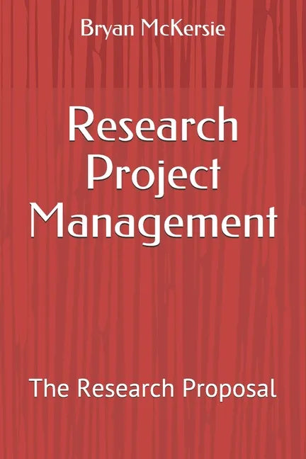 Research Project Management: The Research Proposal - Paperback