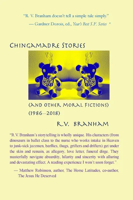 Chango Chingamadre Stories: & Other Moral Fictions (1986-2018) - Paperback