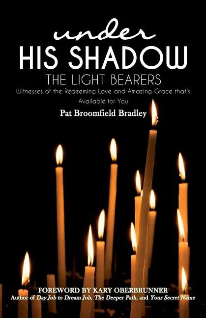 The Light Bearers: Witnesses of the Redeeming Love and Amazing Grace that's Available for You - Paperback