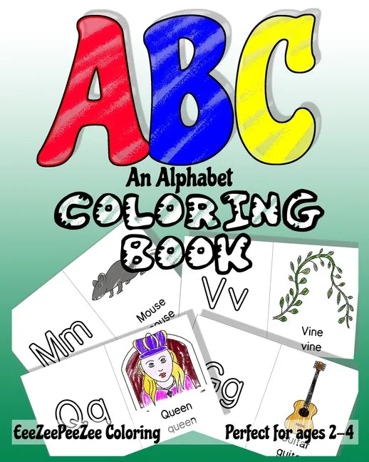 ABC An Alphabet Coloring Book: Preschool Pre-K Kindergarten Primary Lines Letter Practicing Alphabet Practice Toddler Sized Crayons Accessibility Pal - Paperback