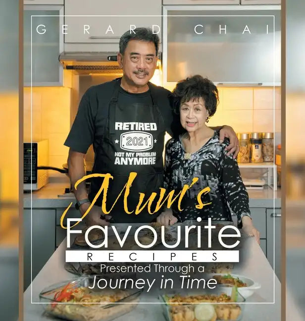 Mum's Favourite Recipes Presented Through a Journey in Time - Hardcover
