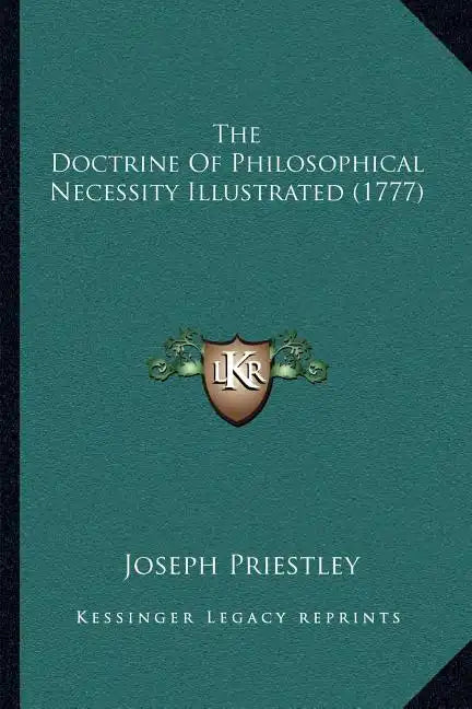 The Doctrine Of Philosophical Necessity Illustrated (1777) - Paperback