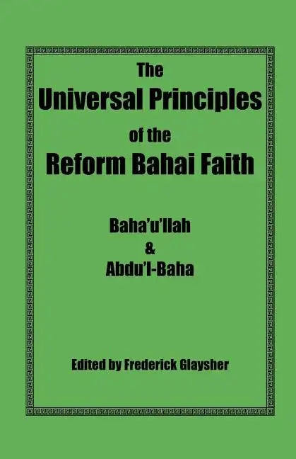 The Universal Principles of the Reform Bahai Faith - Paperback