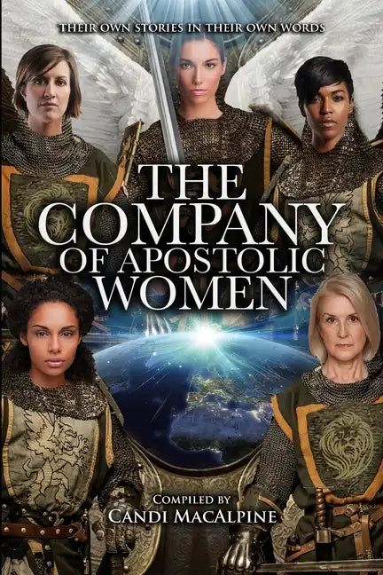The Company of Apostolic Women: Their Stories In Their Own Words - Paperback
