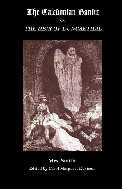 The Caledonian Bandit: Or, the Heir of Duncaethal, a Romance of the Thirteenth Century - Paperback