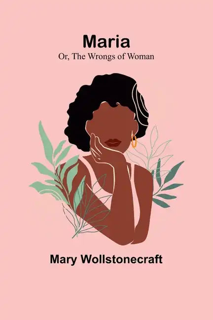 Maria; Or, The Wrongs of Woman - Paperback
