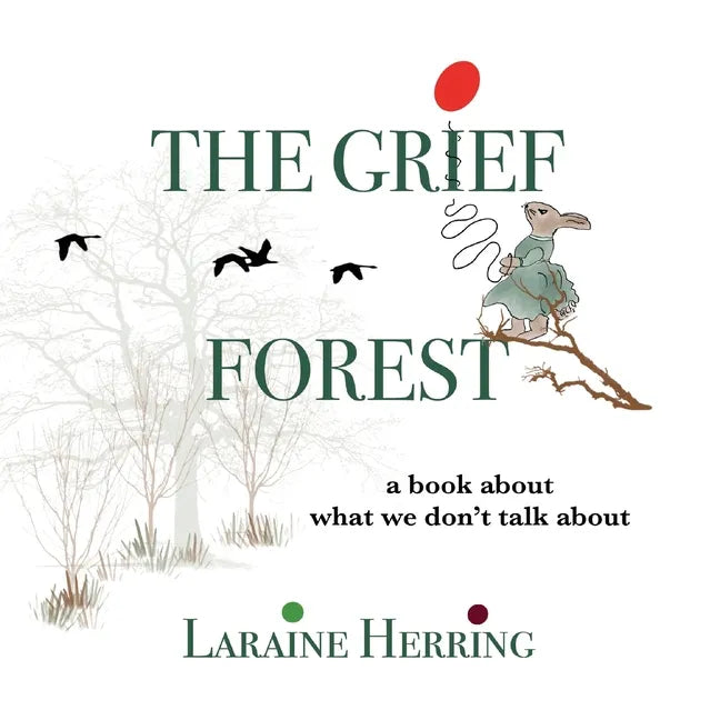 The Grief Forest: A Book About What We Don't Talk About - Paperback