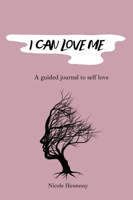 I Can Love Me: A guided journal to self love - Paperback