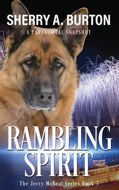 Rambling Spirit: Join Jerry McNeal And His Ghostly K-9 Partner As They Put Their "Gifts" To Good Use. - Paperback