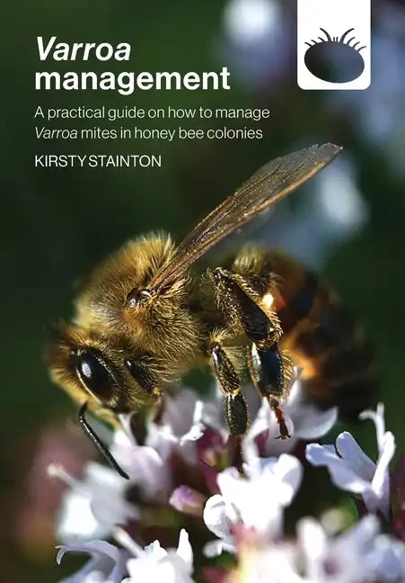 Varroa management: a practical guide on how to manage Varroa mites in honey bee colonies - Paperback