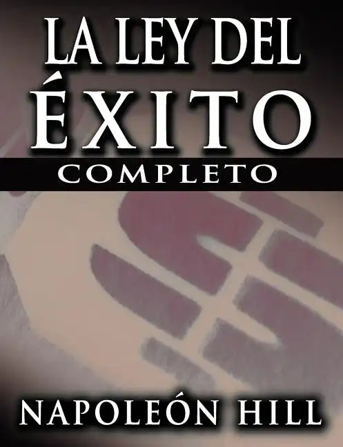 La Ley del Exito (the Law of Success) - Paperback