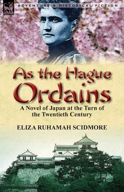 As the Hague Ordains: A Novel of Japan at the Turn of the Twentieth Century - Paperback