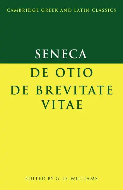 Seneca: de Otio; de Brevitate Vitae - Paperback