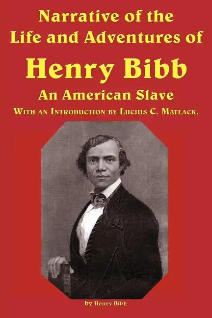 Narrative of the Life and Adventures of Henry Bibb, an American Slave - Paperback