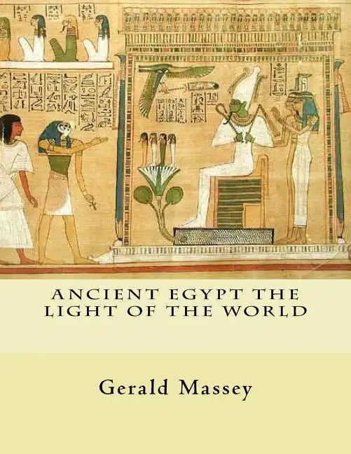 Ancient Egypt The Light of the World: Vol. 1 and 2 - Paperback
