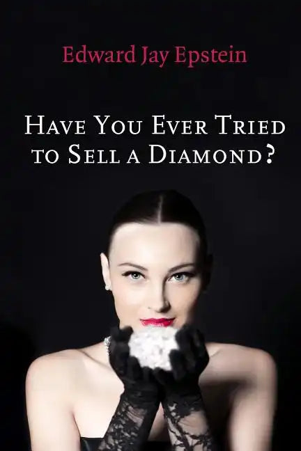 Have You Ever Tried to Sell a Diamond?: And other Investigations of the Diamond Trade - Paperback