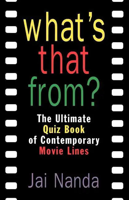 What's That From?: The Ultimate Quiz Book of Memorable Movie Lines Since 1969 - Paperback