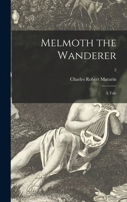 Melmoth the Wanderer: a Tale; 2 - Hardcover