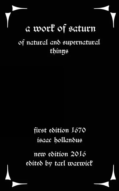 A Work of Saturn: Of Natural and Supernatural Things - Paperback