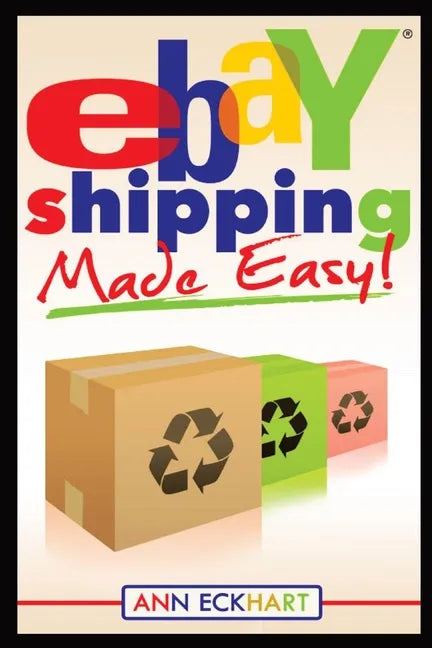 Ebay Shipping Made Easy: Updated for 2021 - Paperback