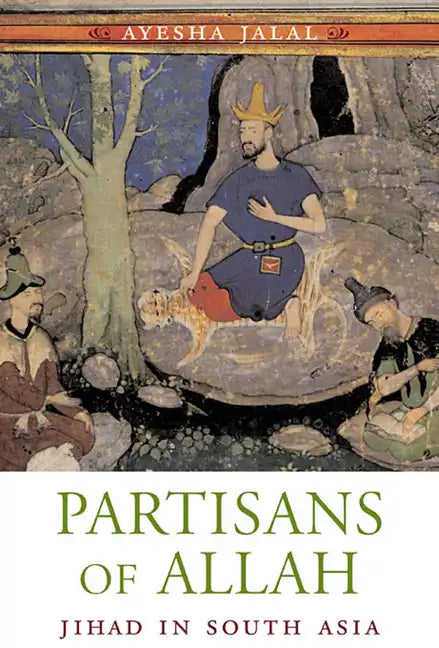 Partisans of Allah: Jihad in South Asia - Paperback