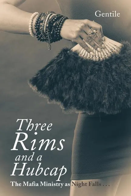 Three Rims and a Hubcap: The Mafia Ministry as Night Falls . . . - Paperback