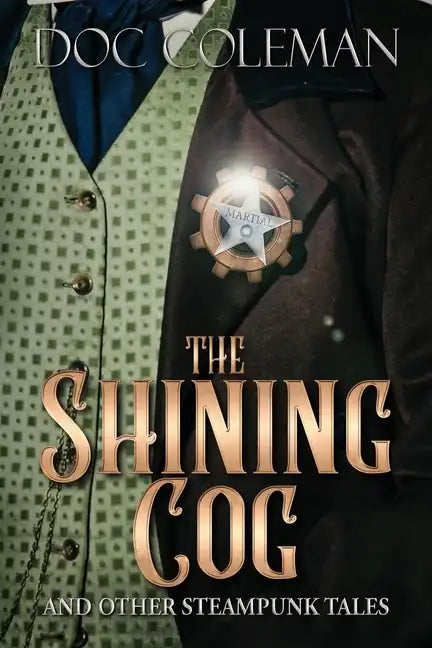 The Shining Cog and Other Steampunk Tales - Paperback