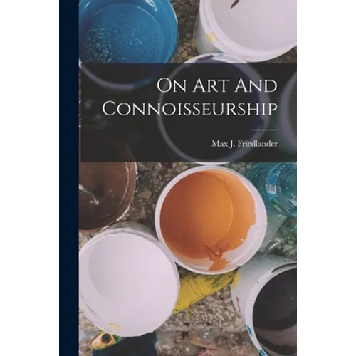 On Art And Connoisseurship - Paperback