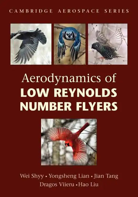Aerodynamics of Low Reynolds Number Flyers - Paperback