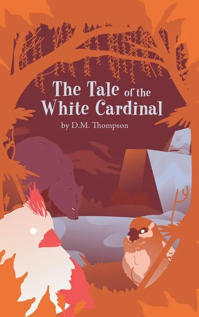 The Tale of the White Cardinal - Hardcover