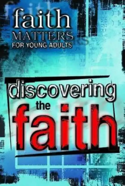 Faith Matters for Young Adults: Discovering the Faith - Paperback