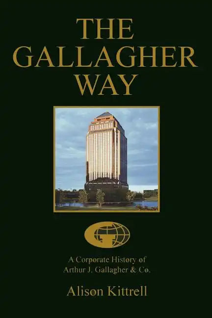 A Corporate History of Authur J. Gallagher & Co. - Paperback