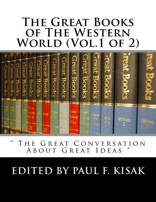 The Great Books of The Western World (Vol.1 of 2): " The Great Conversation About Great Ideas " - Paperback