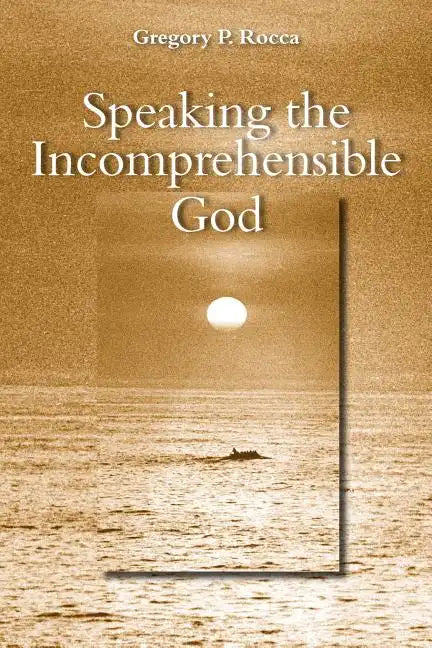 Speaking the Incomprehensible God - Paperback