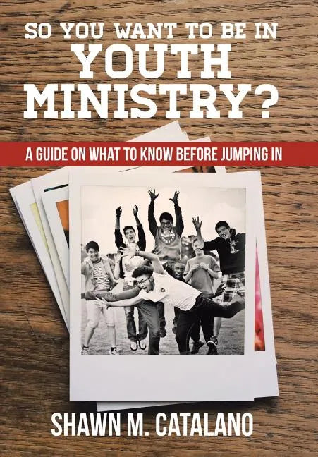 So You Want to be in Youth Ministry?: A guide on what to know before jumping in - Hardcover