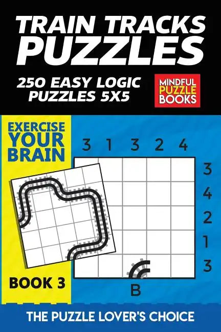 Train Tracks Puzzles: 250 Easy Logic Puzzles 5x5 - Paperback