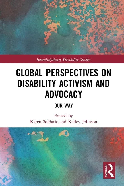 Global Perspectives on Disability Activism and Advocacy: Our Way - Paperback