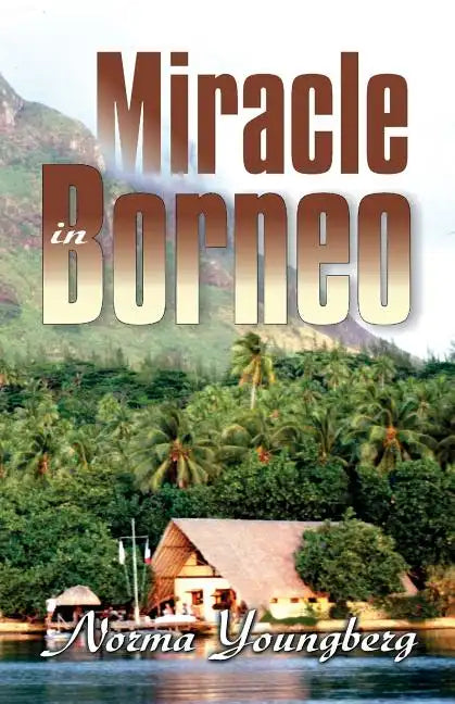 Miracle in Borneo - Paperback