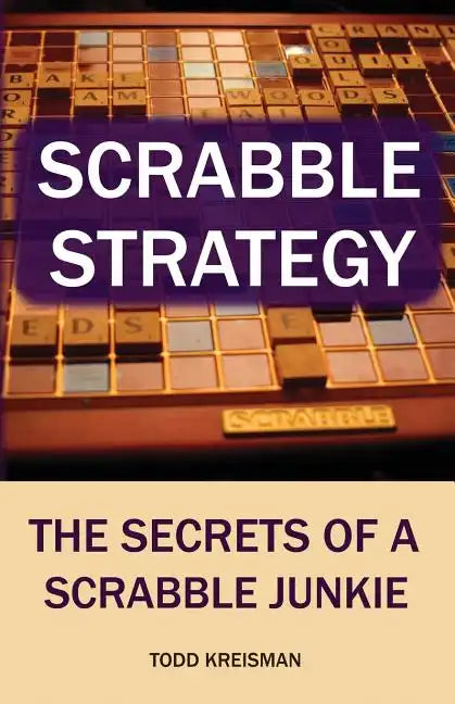 Scrabble Strategy: The Secrets of a Scrabble Junkie - Paperback