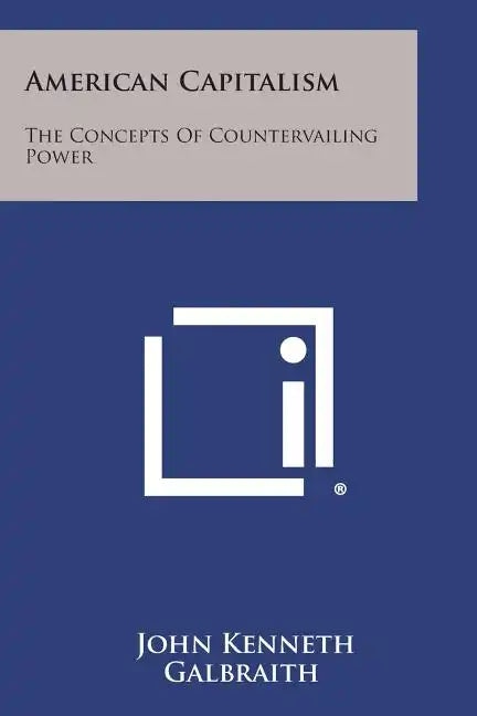 American Capitalism: The Concepts of Countervailing Power - Paperback