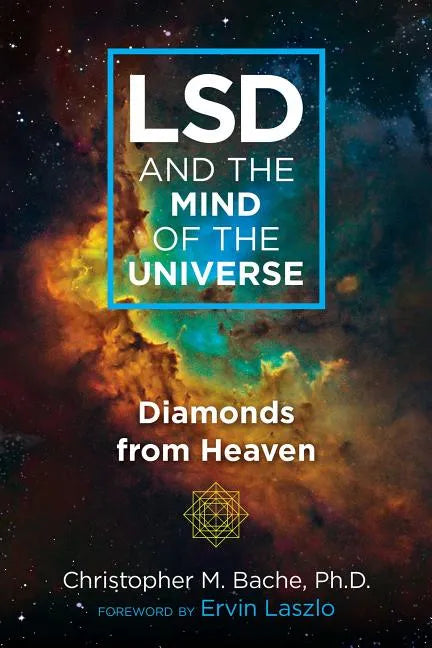 LSD and the Mind of the Universe: Diamonds from Heaven - Paperback
