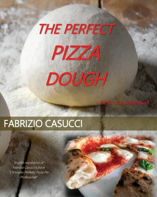 The Perfect Pizza Dough Pizza as a Profession - Paperback
