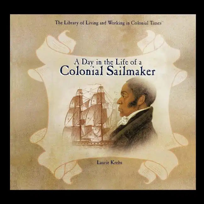 A Day in the Life of a Colonial Sailmaker - Paperback