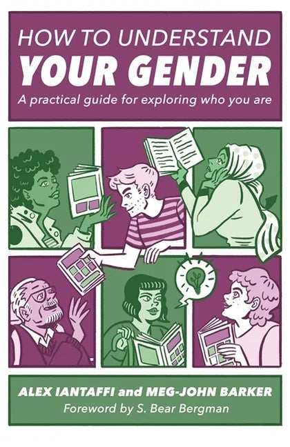 How to Understand Your Gender: A Practical Guide for Exploring Who You Are - Paperback