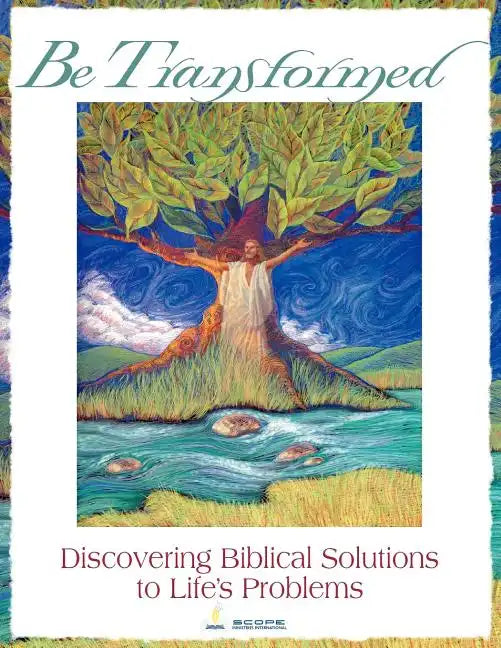 Be Transformed: Discovering Biblical Solutions to Life's Problems - Paperback