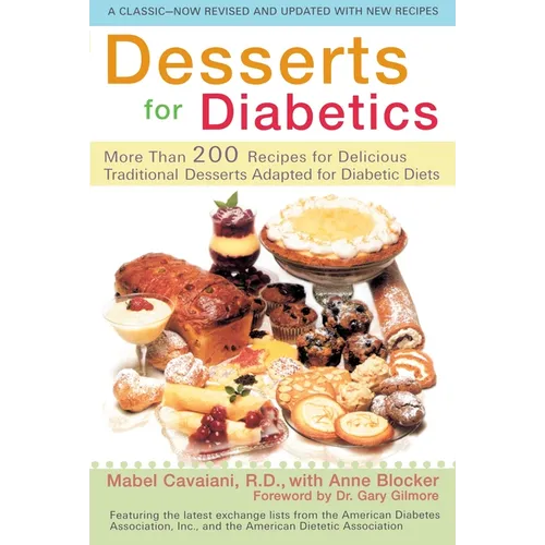 Desserts for Diabetics: 200 Recipes for Delicious Traditional Desserts Adapted for Diabetic Diets, Revised and Updated - Paperback