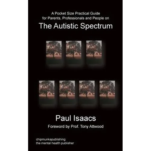 A Pocket Size Practical Guide for Parents, Professionals and People on the Autistic Spectrum - Paperback